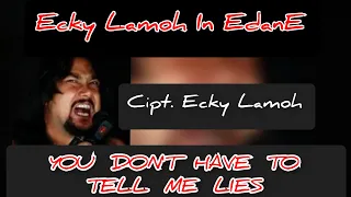 eki lamoh in edane original you dont have to tell me lies