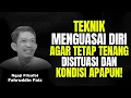 Lagu Teknik Menguasai Diri: Tetap Tenang dalam Situasi Apa Pun! | Ngaji Filsafat - Dr Fahruddin Faiz