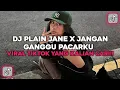 Download Lagu DJ PLAIN JANE X JANGAN GANGGU PACARKU VIRAL TIKTOK TERBARU 2025 YANG KALIAN CARI!!