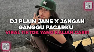 dj plain jane x jangan ganggu pacarku viral tiktok terbaru 2025 yang kalian cari 