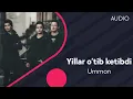 Download Lagu Ummon - Yillar o'tib ketibdi | Уммон - Йиллар утиб кетибди (AUDIO)