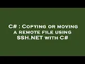 C Copying or moving a remote file using SSH NET with C