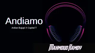 ANDIAMO Ardian Bujupi X Capital T