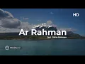 Surah Ar Rahman سورة الرحمن - Salim Bahanan سالم بهنان Terjemah dan Artinya HD