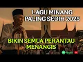 Download Lagu LAGU MINANG PALING SEDIH UNTUK PERANTAU 🥺 TERBARU 2025
