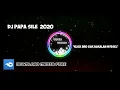 DJ PAPA SILE || 2020