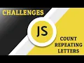 Javascript Challenges - Count Repeating Letters
