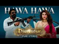 Lagu Hawa Hawa – Bollywood Style Version 2026 | Sanjay Dutt | Dhurandhar | Pure Stereo