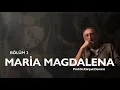 Lagu Tarih Atlası | Bölüm 2: Maria Magdalena Prof. Dr. Kürşad Demirci