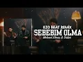 Mehmet Elmas & Didar - Sebebim Olma (EZO Beat Remix)