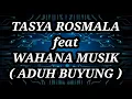 Download Lagu TASYA ROSMALA ft WAHANA MUSIK  _ ADUH BUYUNG Lirik