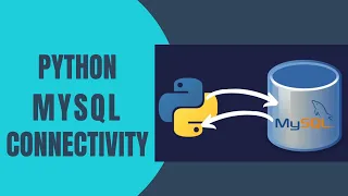 Python MySQL Database Connectivity - MySQL Connector 2023