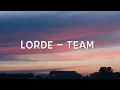 Download Lagu Lorde – Team Lyrics