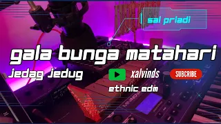 gala bunga matahari sal priadi remix jedag jedug xalvinds