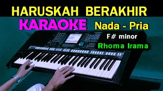 Download HARUSKAH BERAKHIR - Rhoma Irama | KARAOKE Nada Pria MP3