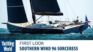 Southern Wind 96 Sorceress | First Look | Yachting World
