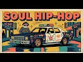 Mood Lift Guaranteed: Soul Hip-Hop Grooves That Calm and Energize | Soul Hip-Hop Playlist