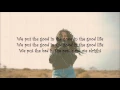 Good Life - G-Easy & Kehlani Lyric/Lyrics Video
