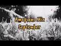 September 2025 Amapiano Mix | Kabza De Small | Kelvin Momo | Mawhoo | Gaba Cannal | Babalwa M 