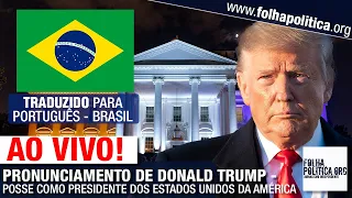PRONUNCIAMENTO DE DONALD TRUMP - POSSE COMO PRESIDENTE DOS EUA [TRADUZIDO PARA PORTUGUÊS BRASILEIRO]