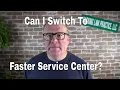 Can I Switch to Faster Service Center