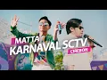 Download Lagu KETAHUAN - MATTA feat. BETRAND PUTRA ONSU AT KARNAVAL SCTV CIREBON