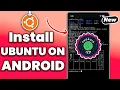 How to Install Ubuntu on ANY Android WITHOUT ROOT 2026