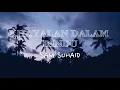 Download Lagu Khayalan Dalam Rindu - Sam Suhaid [LIRIK]  OST pengantin satu malam| biar aku menanti dirimu