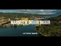 DJ Batak Remix !!! MARMUTIK INGGIR INGGIR - Lagu Batak Viral Tiktok (DJ Taput Remix)