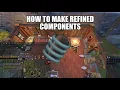 How to make refined components Runescape 3