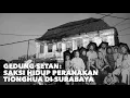 Download Lagu GEDUNG SETAN: Saksi Hidup Peranakan Tionghua di Surabaya | Masa (2020) | Cerita Untuk Kamu