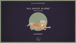 Download Josement - All Night Alone (Chris Lake Edit) MP3