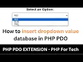 How to insert dropdown value database in PHP PDO save dropdown value database in PHP PDO