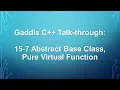 Gaddis C Talk-through 15-7 Abstract Base Class Pure Virtual Function