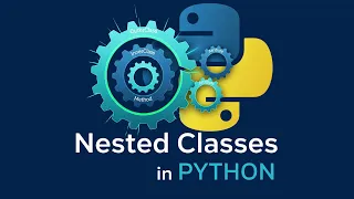 NESTED CLASSES in PYTHON Python for Beginners