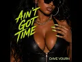 Ain't Got Time