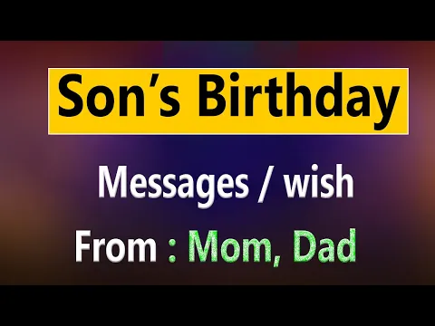 Download MP3 Sons Birthday wish. Sons Birthday message from parents. Boy/ son birthday message from mom dad.