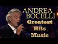Download Lagu Andrea Bocelli Greatest Hits 2020 - Best Songs Of Andrea Bocelli Cover   Andrea Bocelli 2020