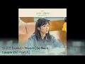 Download Lagu 심규선 (Lucia) – Dream [Go Back Couple OST Part.3]
