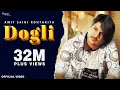 Download Lagu Amit Saini Rohtakiya - DOGLI दोगली | KP Kundu, Sweta Chauhan | New Haryanvi Songs Haryanavi 2020