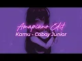 Download Lagu Kamu - Coboy Junior || Amapiano Style Edit
