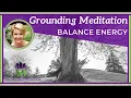 10 Minute Guided Meditation to Balance Energy Grounding Meditation Mindful Movement