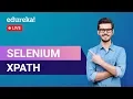 Selenium XPath Introduction to Selenium XPath Selenium Training Edureka Selenium Live - 1