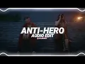 Download Lagu anti-hero - taylor swift [edit audio]