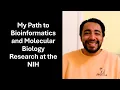 My Path to Bioinformatics and Molecular Biology Research at the NIH