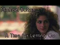 Michael Bolton💞A time for letting go💞Tradução💞