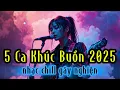 Download Lagu 5 Ca Khúc Tâm Trạng Đỉnh Nhất 2025, Nhạc Blues Rock Ballad Buồn Gây Nghiện
