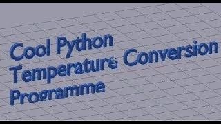Python Temperature Conversion Tutorial