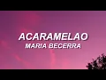 Maria Becerra - ACARAMELAO (Letra/Lyrics)