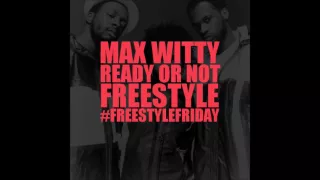 max witty ready or not freestyle freestylefriday